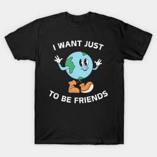 I Want Just To Be Friends 'smiling Earth' T-Shirt